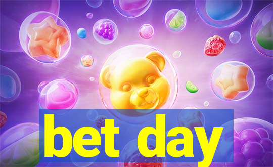bet day